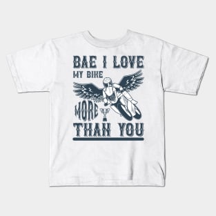 Bae, I Love My Bike More Than You T Shirt For Women Men Kids T-Shirt